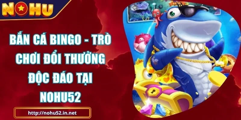 Bắn Cá Bingo